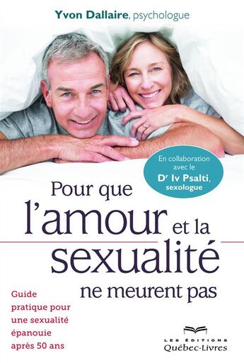 Couverture du livre « Pour que l'amour et la sexualité ne meurent pas » de Yvon Dallaire aux éditions Quebec Livres