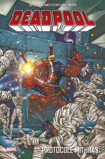 Couverture du livre « Deadpool t.4 ; protocole Mithras » de James Felder et Joe Kelly aux éditions Panini