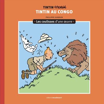 Couverture du livre « Les coulisses d'une oeuvre - t02 - les coulisses d'une oeuvre - 2 - vol02 - tintin au congo » de Philippe Goddin aux éditions Prisma Moulinsart