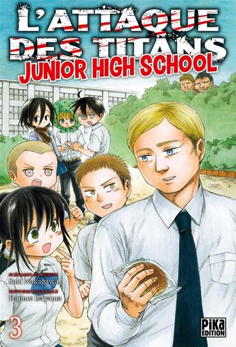 Couverture du livre « L'attaque des titans - junior high school Tome 3 » de Hajime Isayama et Saki Nakagawa aux éditions Pika