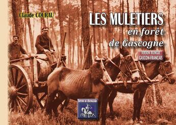 Couverture du livre « Les muletiers en forêt de Gascogne » de Claude Courau aux éditions Editions Des Regionalismes