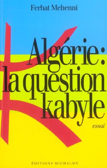 Couverture du livre « Algerie la question kabyle » de Ferhat Mehenni aux éditions Michalon
