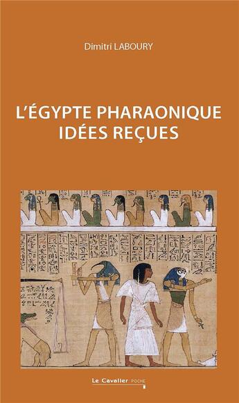 Couverture du livre « L'Egypte pharaonique » de Dimitri Laboury aux éditions Le Cavalier Bleu