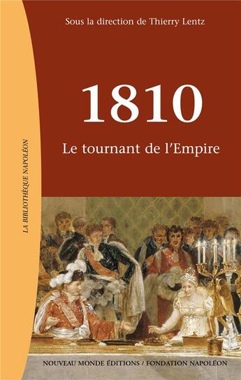 Couverture du livre « 1810, le tournant de l'Empire » de Thierry Lentz aux éditions Nouveau Monde