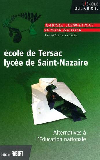 Couverture du livre « École de Tersac, lycée de Saint-Nazaire ; alternatives à l'Éducation nationale » de Gabriel Cohn-Bendit et Olivier Gautier aux éditions Fabert