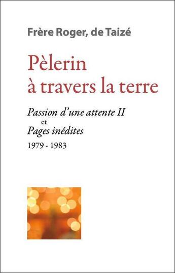 Couverture du livre « Pèlerin à travers la terre » de Frere Roger aux éditions Presses De Taize