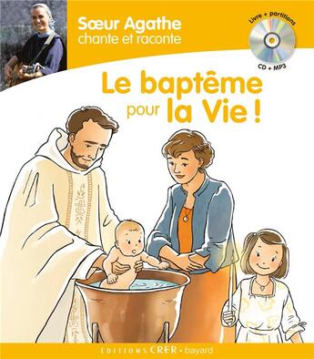 Couverture du livre « Soeur agathe chante et raconte le bapteme pour la vie ! » de Guinement aux éditions Crer-bayard