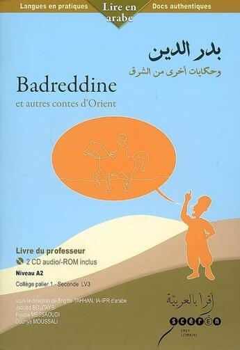 Couverture du livre « Badreddine et autres contes d'orient - livre du professeur » de Tahhan/Boutaybi/Cana aux éditions Crdp Nancy-metz