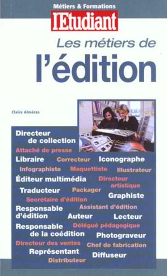 Couverture du livre « Les metiers de l'edition » de Claire Almeras aux éditions L'etudiant