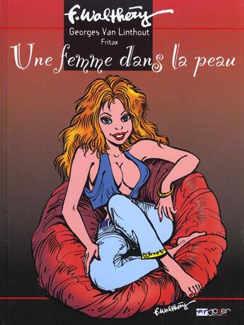 Couverture du livre « Johanna t.1 ; une femme dans la peau » de Fritax et Francois Walthery et Georges Van Linthout aux éditions P & T Production - Joker