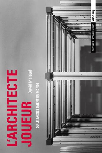 Couverture du livre « L'architecte joueur : un faiseur de mondes » de David Malaud aux éditions Infolio