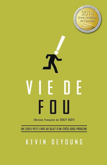 Couverture du livre « Vie de fou : Un (tout) petit livre au sujet d'un (très) gros problème » de Kevin Deyoung aux éditions Publications Chretiennes