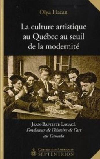 Couverture du livre « La culture artistique au Québec au seuil de la modernité » de  aux éditions Pu Du Septentrion