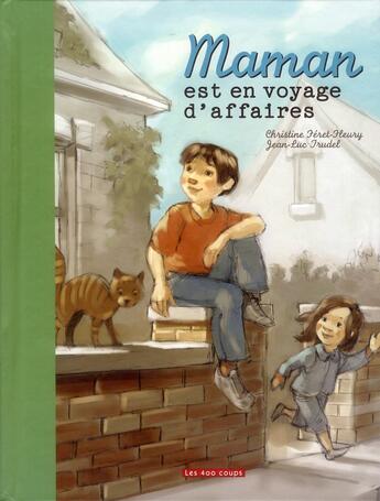 Couverture du livre « Maman est en voyage d'affaires » de Christine Feret-Fleury et Jean-Luc Trudel aux éditions 400 Coups