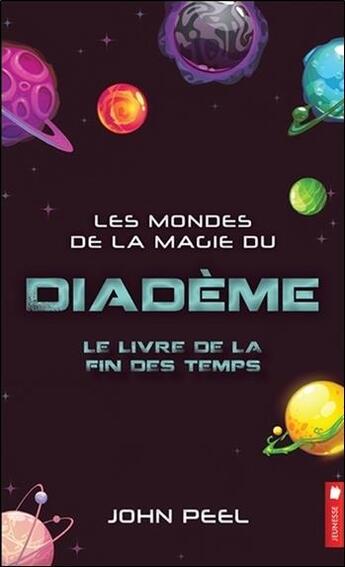 Couverture du livre « Les mondes de la magie du diadème t.10 ; le livre de la fin des temps » de John Peel aux éditions Nd Editions