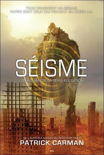 Couverture du livre « Pulsation t.3 ; séisme » de Patrick Carman aux éditions Ada