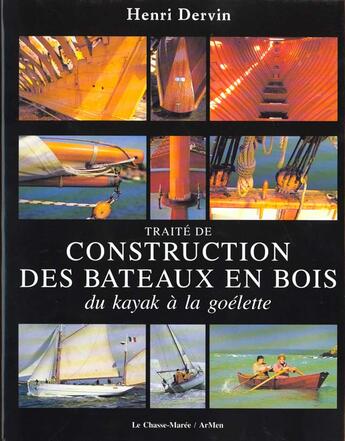 Couverture du livre « Traite pratique pour la construction des bateaux en bois » de Henri Dervin aux éditions Chasse-maree