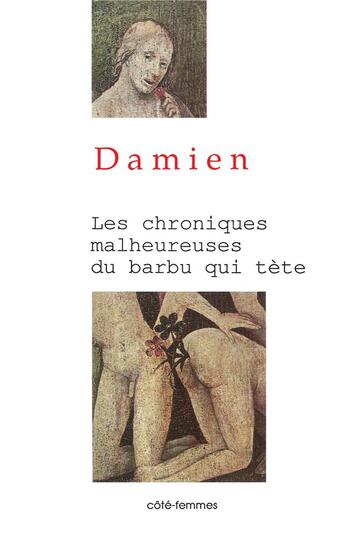 Couverture du livre « Chroniques Malheureuses Du Barbu Qui Tete » de Damien Claude aux éditions Indigo Cote Femmes