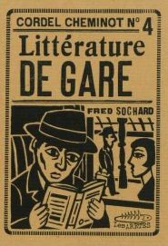 Couverture du livre « Cordel Cheminot t.4 ; littérature de gare » de Fred Sochard aux éditions Les Aretes