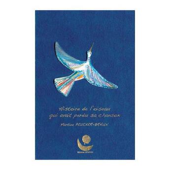 Couverture du livre « Histoire de l'oiseau qui avait perdu sa chanson » de Martine Peucker-Braun aux éditions Apeiron