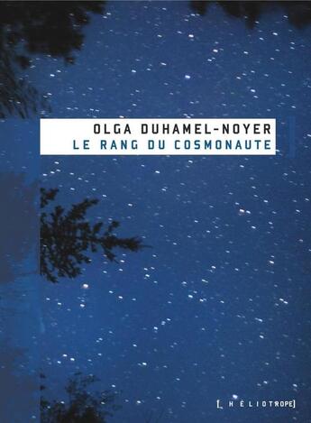 Couverture du livre « Le rang du cosmonaute » de Olga Duhamel-Noyer aux éditions Les éditions Héliotrope