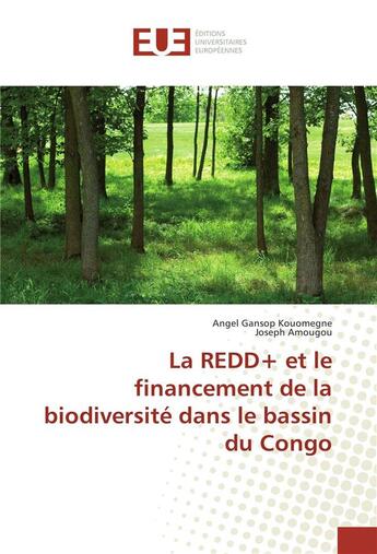 Couverture du livre « La redd+ et le financement de la biodiversite dans le bassin du congo » de Gansop Kouomegne A. aux éditions Editions Universitaires Europeennes