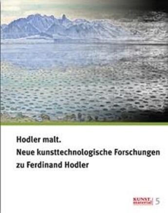 Couverture du livre « Hodler malt: neue kunsttechnologische forschungen zu ferdinand hodler /allemand » de  aux éditions Scheidegger