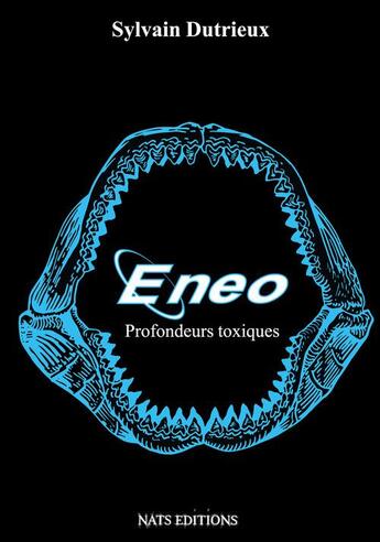 Couverture du livre « Eneo : profondeurs toxiques » de Sylvain Dutrieux aux éditions Nats