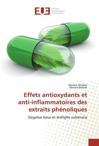 Couverture du livre « Effets antioxydants et anti-inflammatoires des extraits phenoliques » de Ghalem Meriem aux éditions Editions Universitaires Europeennes