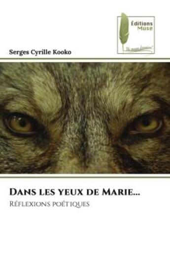 Couverture du livre « Dans les yeux de marie... - reflexions poetiques » de Kooko Serges Cyrille aux éditions Muse