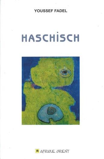 Couverture du livre « Haschish » de Youssef Fadel aux éditions Afrique Orient