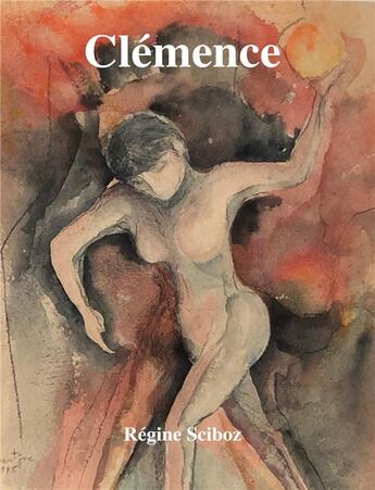 Couverture du livre « Clémence » de Regine Sciboz aux éditions Librinova