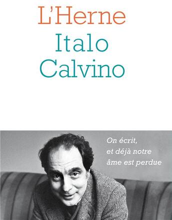 Couverture du livre « Les cahiers de l'Herne : Italo Calvino » de Italo Calvino aux éditions L'herne