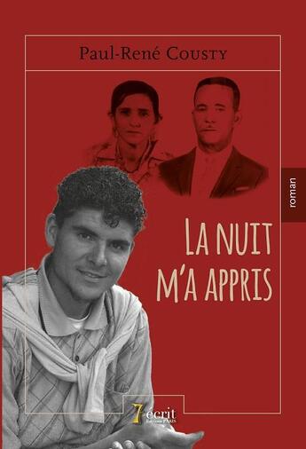 Couverture du livre « La nuit m a appris » de Cousty Paul-Rene aux éditions 7 Ecrit