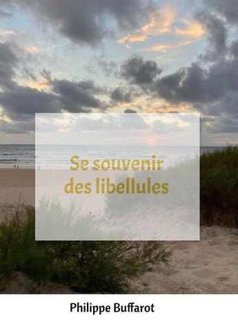 Couverture du livre « Se souvenir des libellules » de Philippe Buffarot aux éditions Bookelis