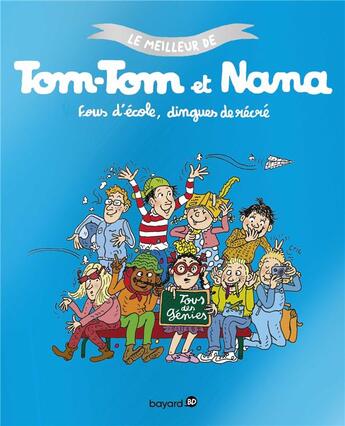 Couverture du livre « Le meilleur de Tom-Tom et Nana t.2 : fous d'école, dingues de récré » de Bernadette Despres et Jacqueline Cohen aux éditions Bayard Jeunesse