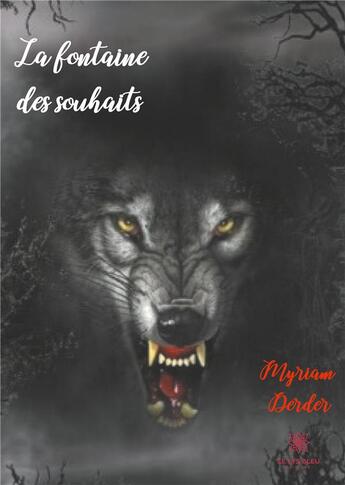 Couverture du livre « La fontaine des souhaits » de Myriam Derder aux éditions Le Lys Bleu