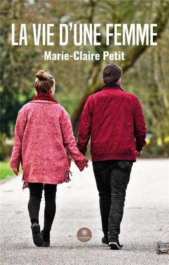 Couverture du livre « La vie d'une femme » de Marie-Claire Petit aux éditions Le Lys Bleu