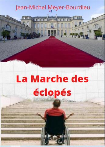 Couverture du livre « La marche des éclopés » de Jean-Michel Meyer-Bourdieu aux éditions Librinova