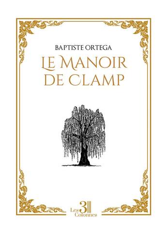 Couverture du livre « Le manoir de Clamp » de Baptiste Ortega aux éditions Les Trois Colonnes