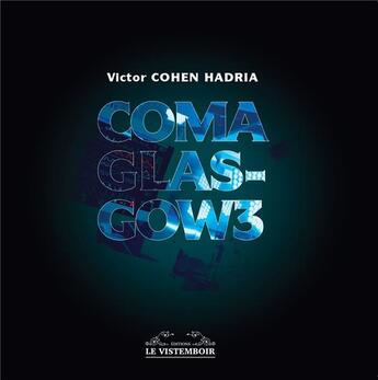 Couverture du livre « Coma Glasgow 3 » de Victor Cohen Hadria aux éditions Le Vistemboir