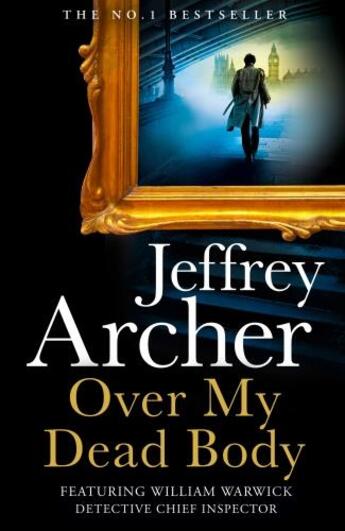 Couverture du livre « OVER MY DEAD BODY - WILLIAM WARWICK » de Jeffrey Archer aux éditions Harper Collins Uk