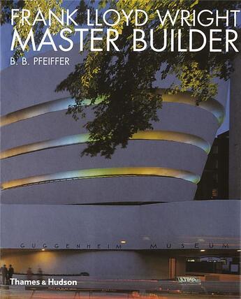 Couverture du livre « Frank lloyd wright-master builder » de Brooks Pfeiffer Bruc aux éditions Thames & Hudson