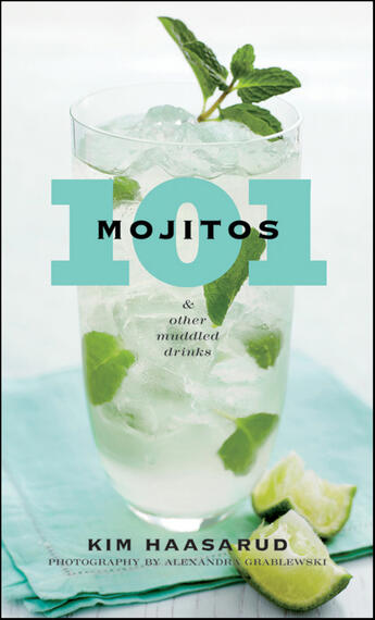 Couverture du livre « 101 Mojitos and Other Muddled Drinks » de Grablewski Alexandra aux éditions Houghton Mifflin Harcourt