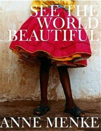 Couverture du livre « Anne menke see the world beautiful » de Menke Anne aux éditions Acc Art Books