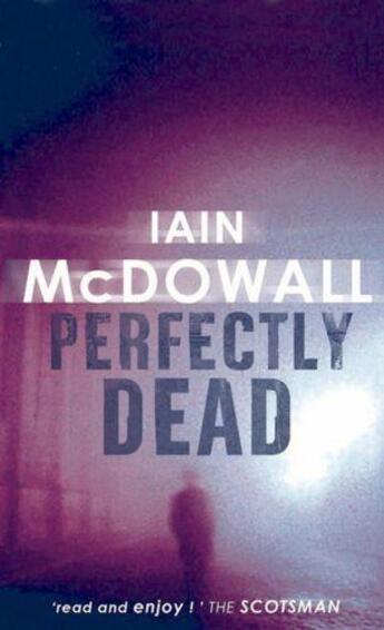 Couverture du livre « Perfectly Dead » de Mcdowall Iain aux éditions Little Brown Book Group Digital