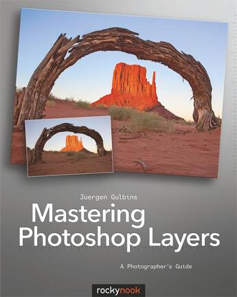 Couverture du livre « Mastering Photoshop Layers » de Juergen Gulbins aux éditions Rocky Nook