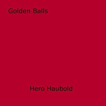 Couverture du livre « Golden Balls » de Hero Haubold aux éditions Epagine