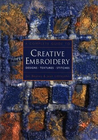 Couverture du livre « A Complete Guide to Creative Embroidery » de Braney Jan aux éditions Pavilion Books Company Limited