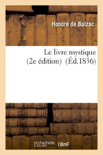 Couverture du livre « Le livre mystique (2e édition) » de Honoré De Balzac aux éditions Hachette Bnf